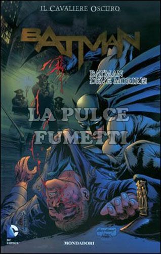 BATMAN - IL CAVALIERE OSCURO #    12: BATMAN DEVE MORIRE!